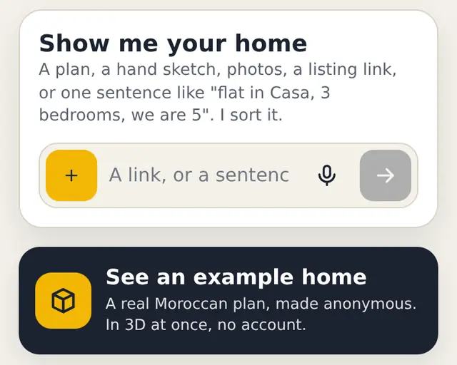 The first screen: one bar for a plan, a sketch, photos, a listing link or a sentence, and a button to see the example home.